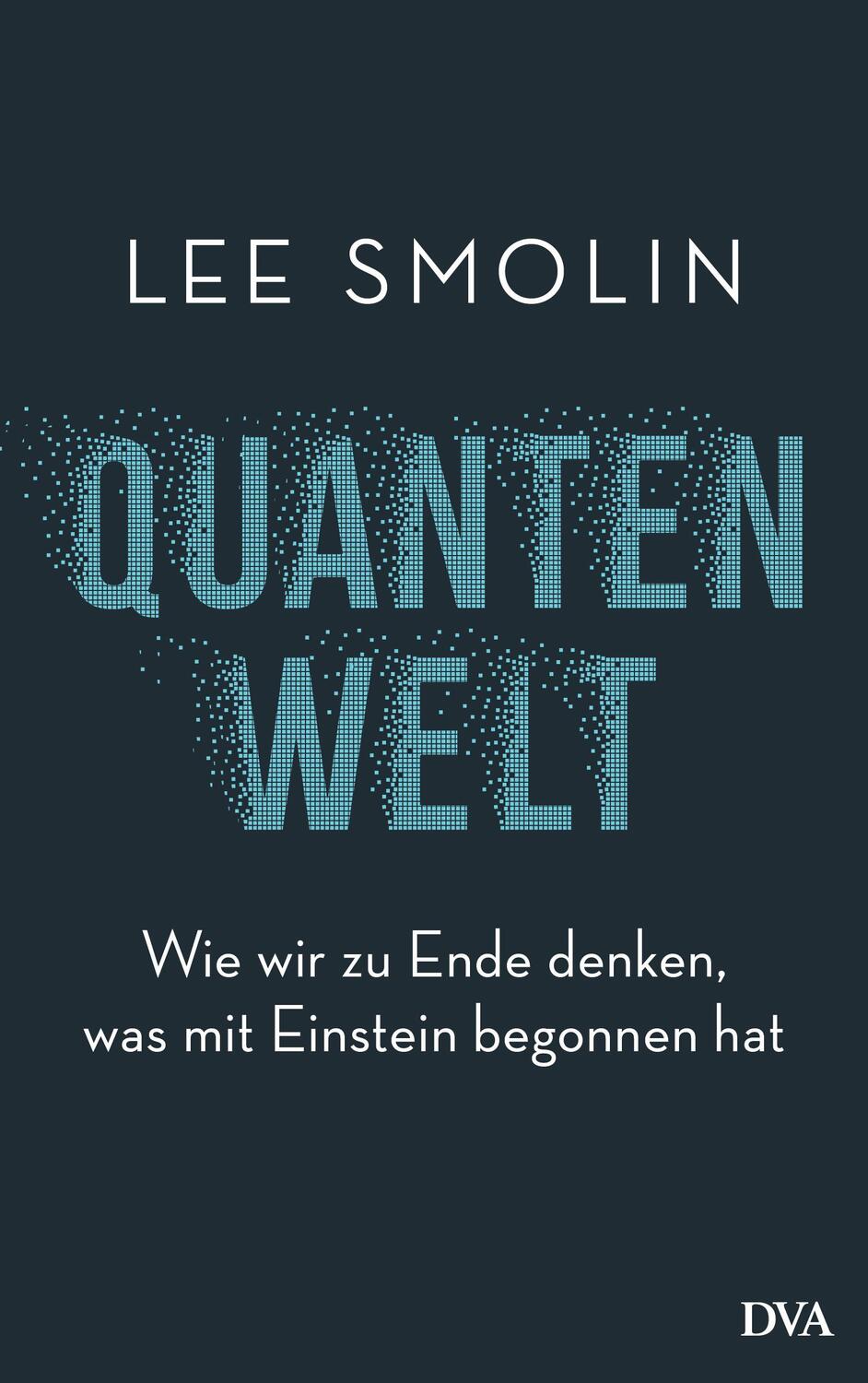 Cover: 9783421046864 | Quantenwelt | Wie wir zu Ende denken, was mit Einstein begonnen hat