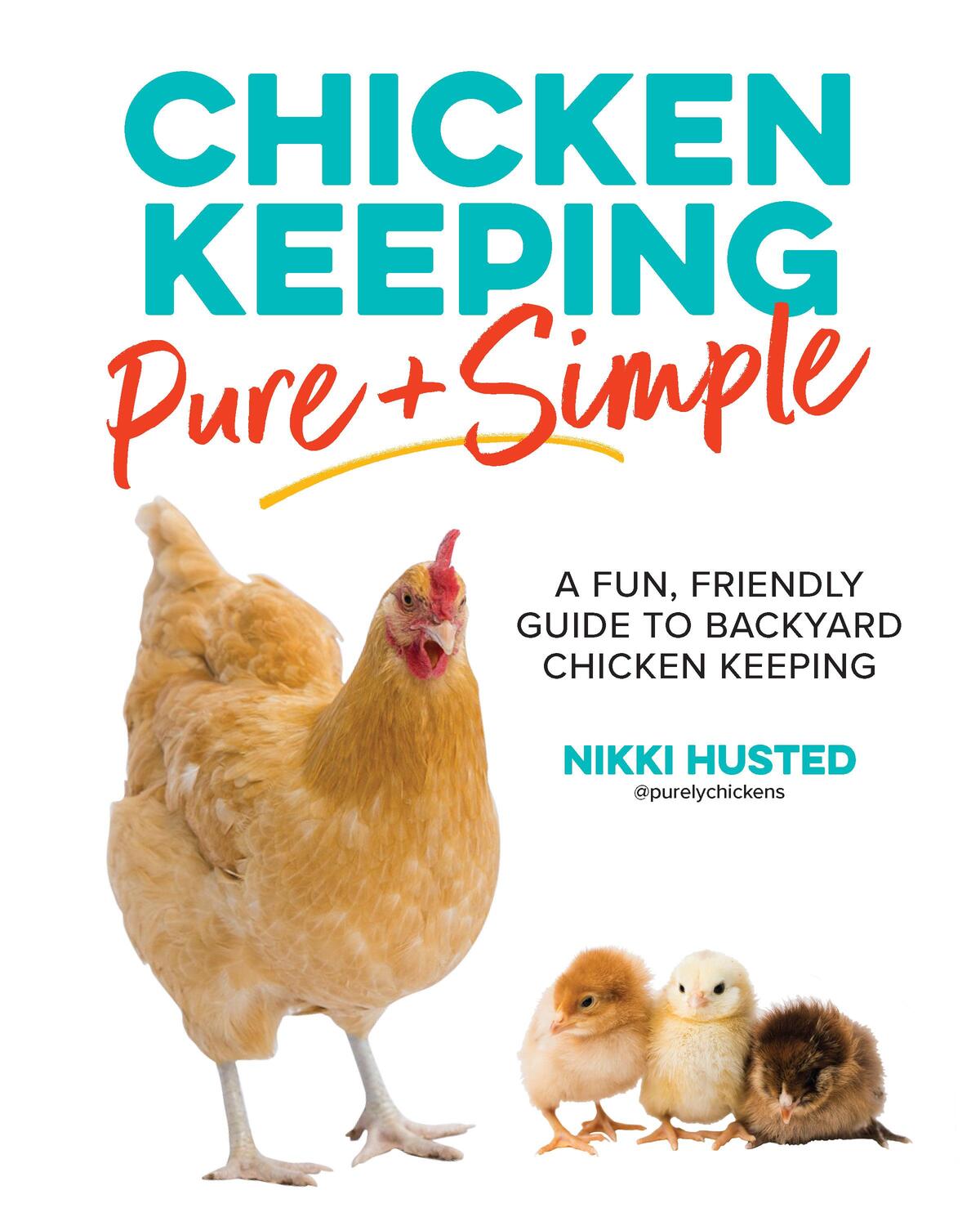 Cover: 9780760381533 | Chicken Keeping Pure and Simple | Nikki Husted | Taschenbuch | 2023