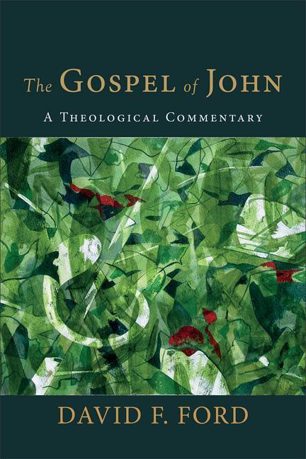 Cover: 9781540964083 | The Gospel of John | A Theological Commentary | David F. Ford | Buch
