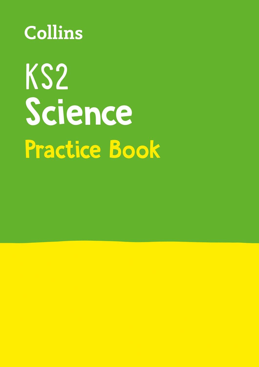 Cover: 9780008339326 | KS2 Science Practice Workbook | Ideal for Use at Home | Collins KS2