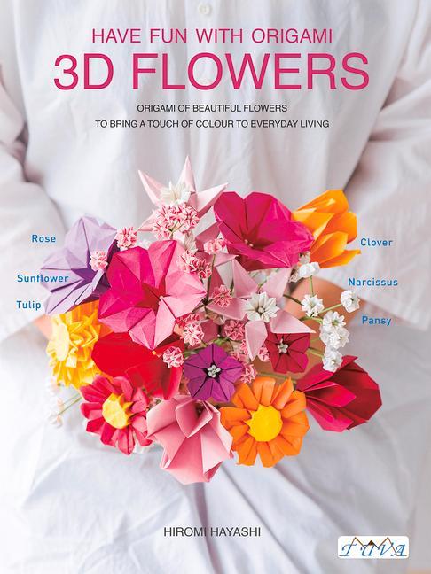 Cover: 9786059192798 | Have Fun with Origami 3D Flowers | Hiromi Hayashi | Taschenbuch | 2019