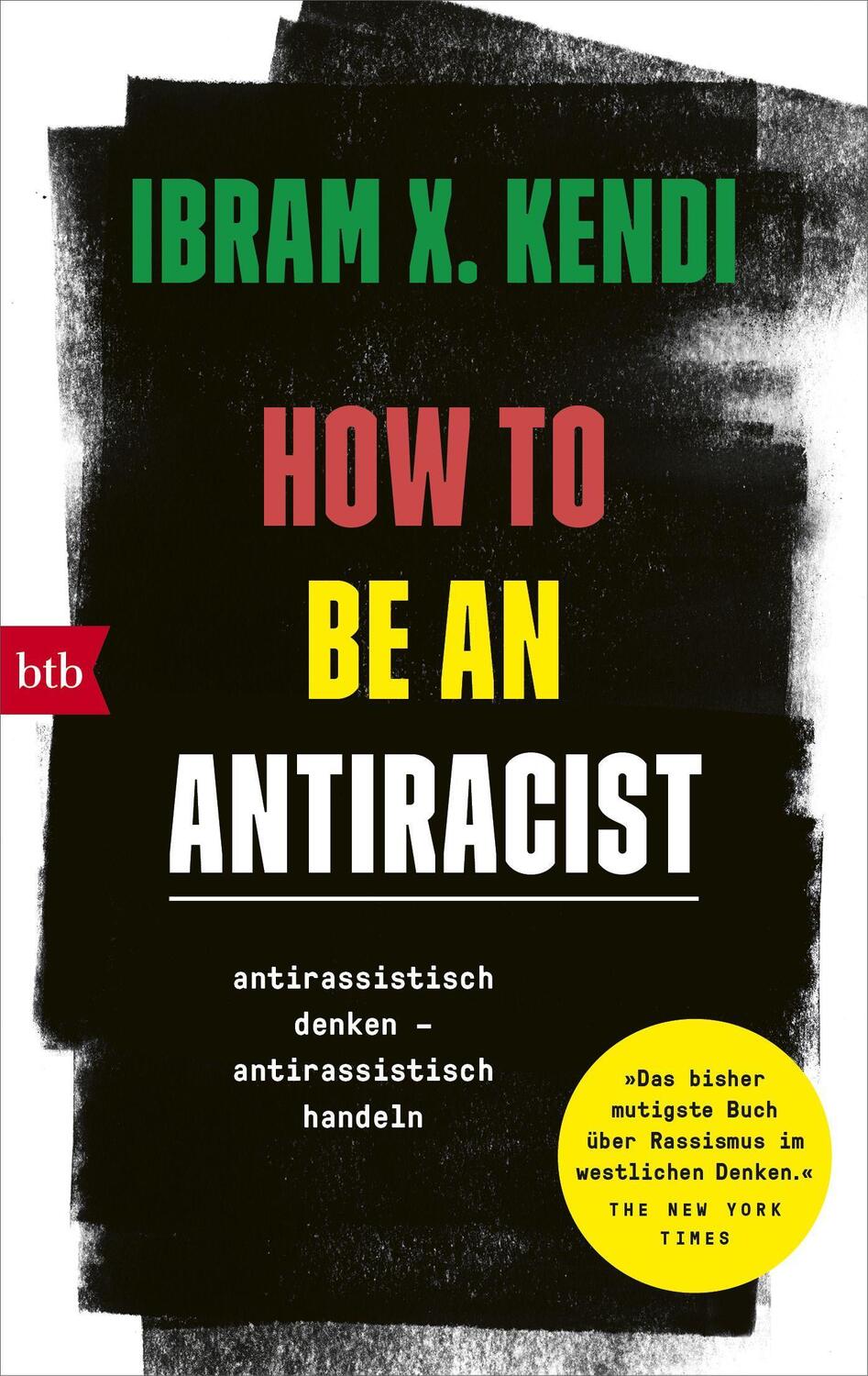Cover: 9783442772933 | How To Be an Antiracist | Ibram X. Kendi | Taschenbuch | Deutsch | btb
