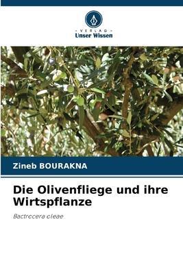 Cover: 9786206199441 | Die Olivenfliege und ihre Wirtspflanze | Bactrocera oleae | Bourakna