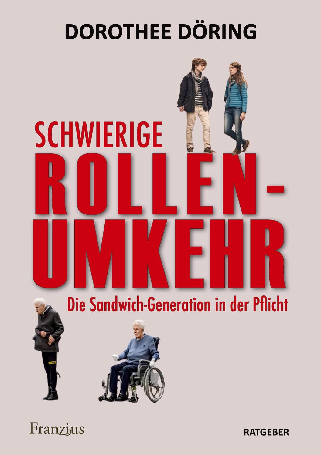 Cover: 9783960502531 | Schwierige Rollenumkehr | Die Sandwich-Generation in der Pflicht