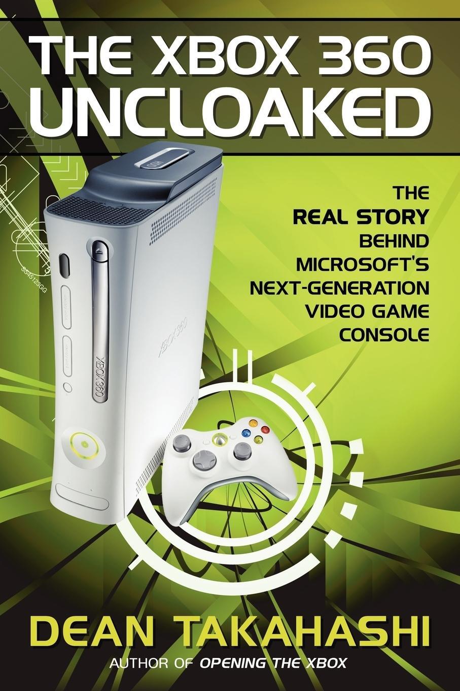 Cover: 9780977784219 | The Xbox 360 Uncloaked | Dean Takahashi | Taschenbuch | Paperback
