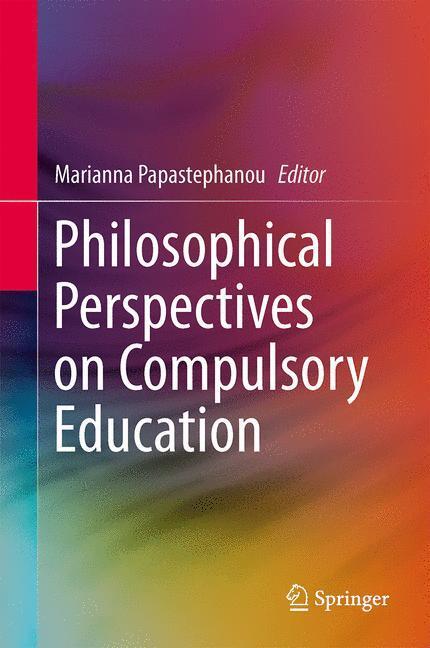 Cover: 9789400773103 | Philosophical Perspectives on Compulsory Education | Papastephanou