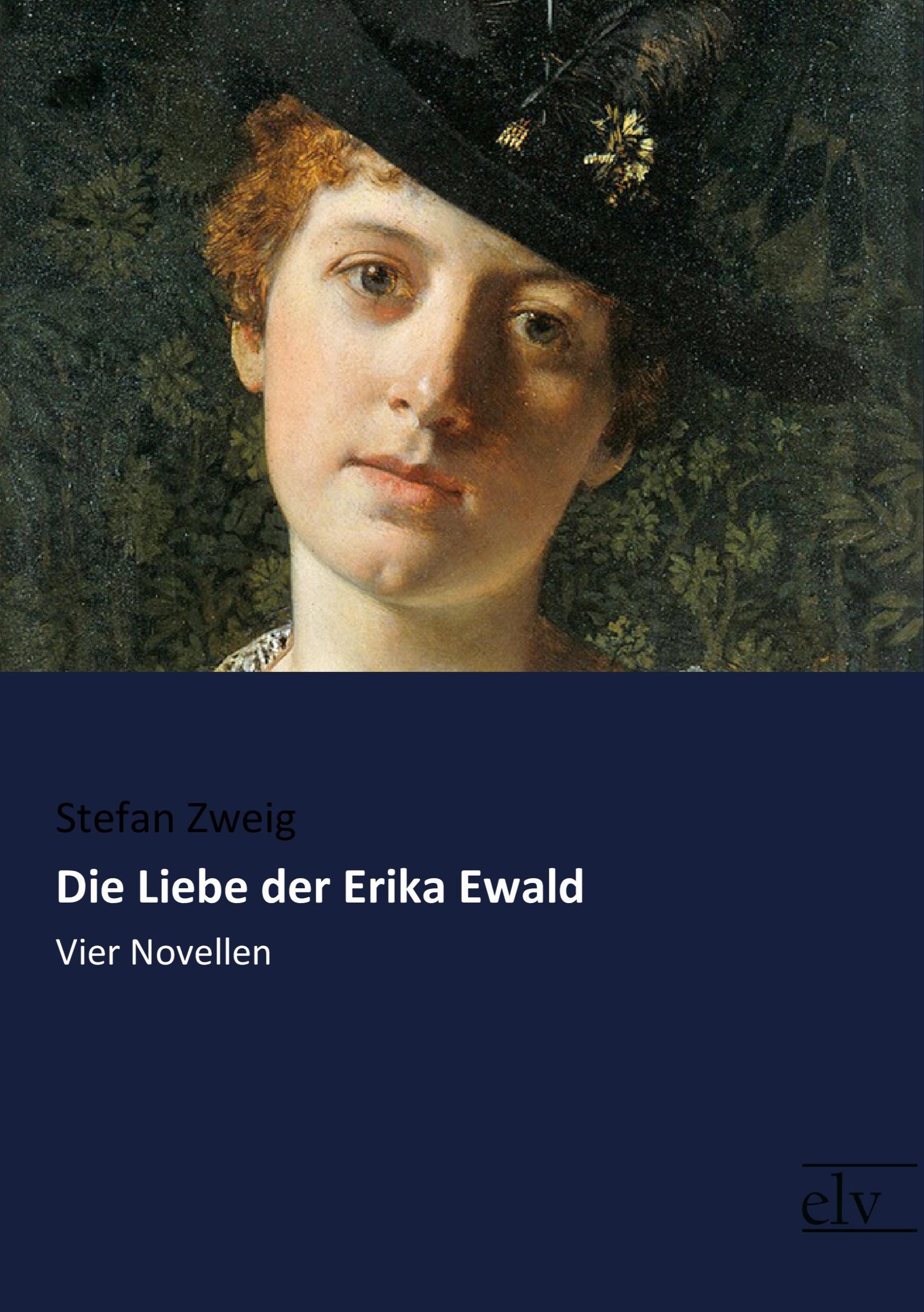 Cover: 9783959091343 | Die Liebe der Erika Ewald | Vier Novellen | Stefan Zweig | Taschenbuch