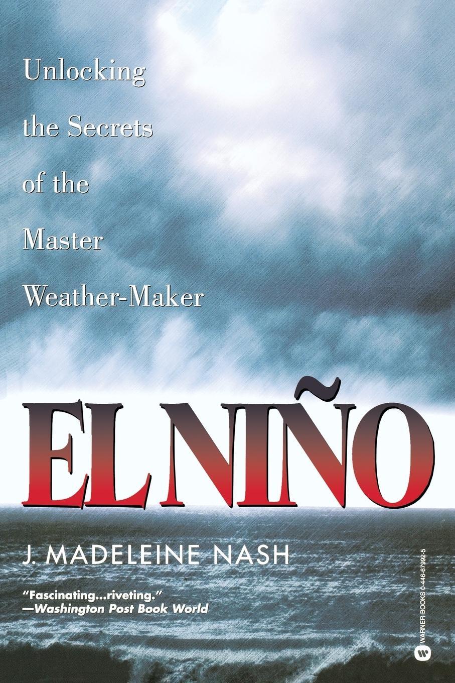 Cover: 9780446679923 | El Nino | Unlocking the Secrets of the Master Weather-Maker | Nash