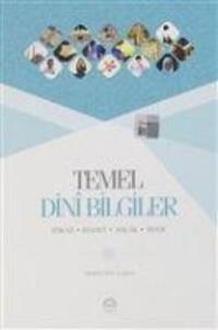 Cover: 9789751902818 | Temel Dini Bilgiler | Itikad - Ibadet - Ahlak - Siyer | Yazici | Buch