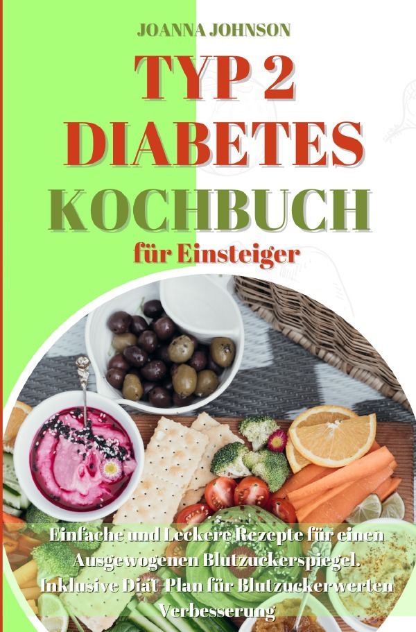 Cover: 9783754954966 | Typ 2 Diabetes Kochbuch für Einsteiger | Joanna Johnson | Taschenbuch