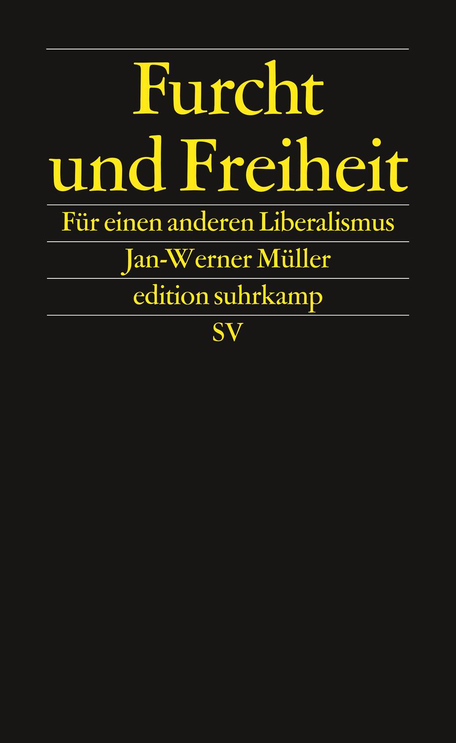 Cover: 9783518075135 | Furcht und Freiheit | Für einen anderen Liberalismus | Müller | Buch