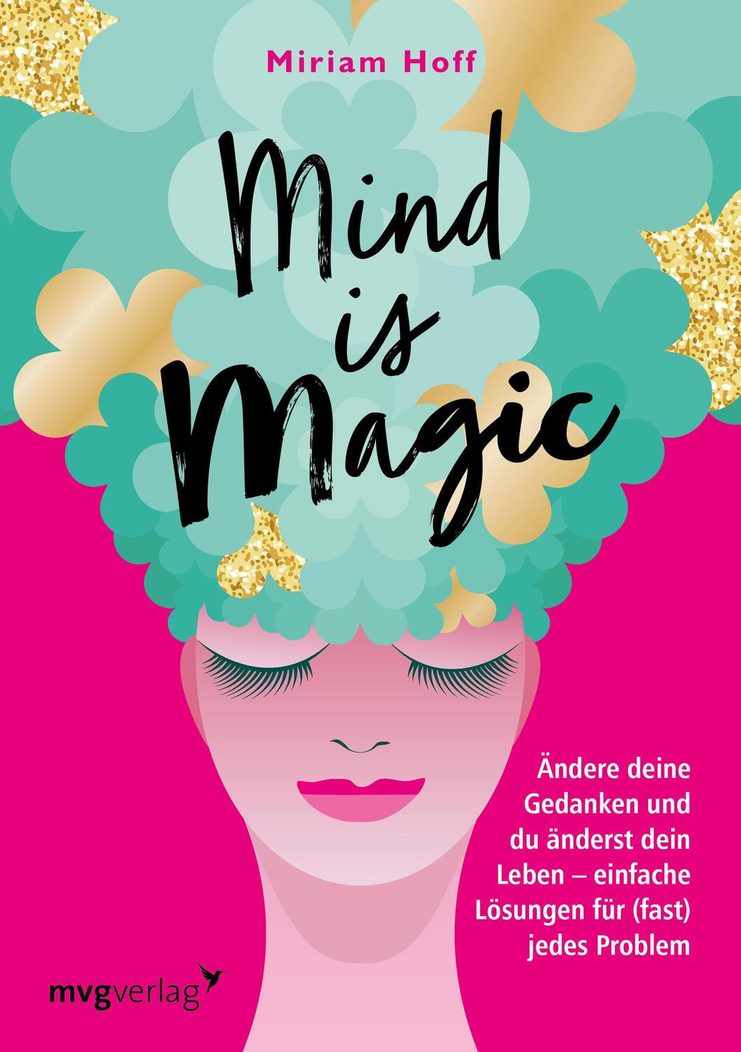 Cover: 9783747404751 | Mind is magic | Miriam Hoff | Taschenbuch | Deutsch | 2022 | mvg
