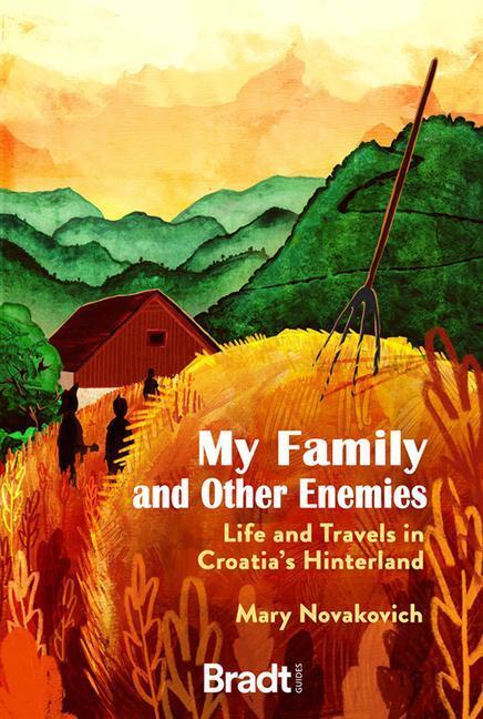 Cover: 9781784779405 | My Family and Other Enemies | Life and Travels in Croatia's Hinterland
