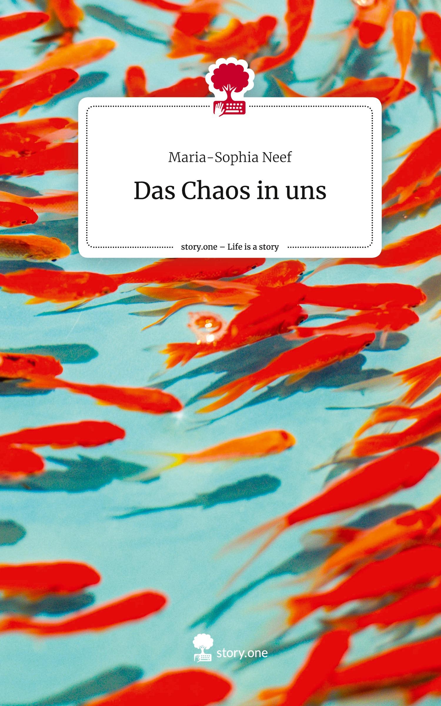 Cover: 9783710829758 | Das Chaos in uns. Life is a Story - story.one | Maria-Sophia Neef