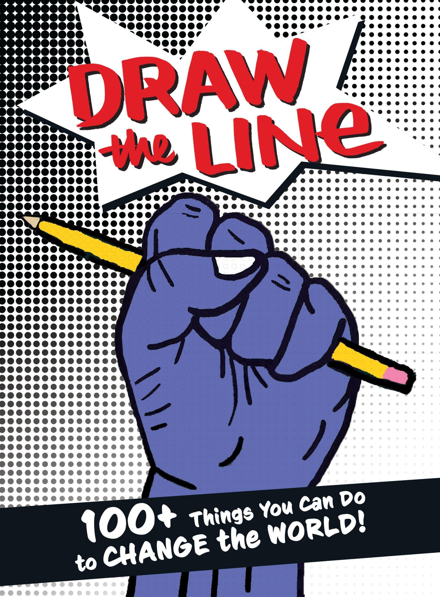 Cover: 9781951491154 | Draw the Line | 100+ Things You Can Do to Change the World! | Artists