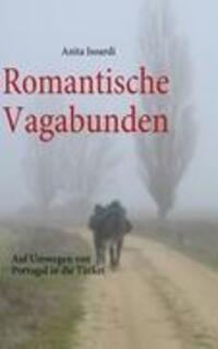 Cover: 9783839121139 | Romantische Vagabunden | Auf Umwegen von Portugal in die Türkei | Buch