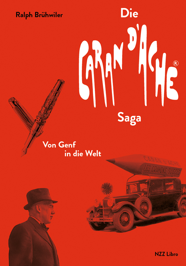 Cover: 9783038104957 | Die Caran d'Ache Saga | Von Genf in die Welt | Ralph Brühwiler | Buch