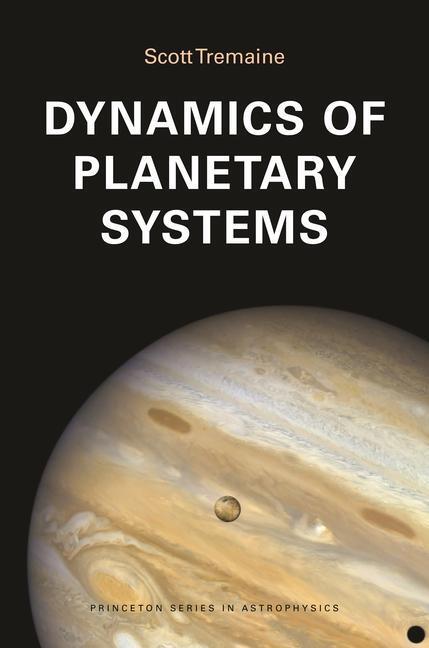 Cover: 9780691207117 | Dynamics of Planetary Systems | Scott Tremaine | Taschenbuch | 2023