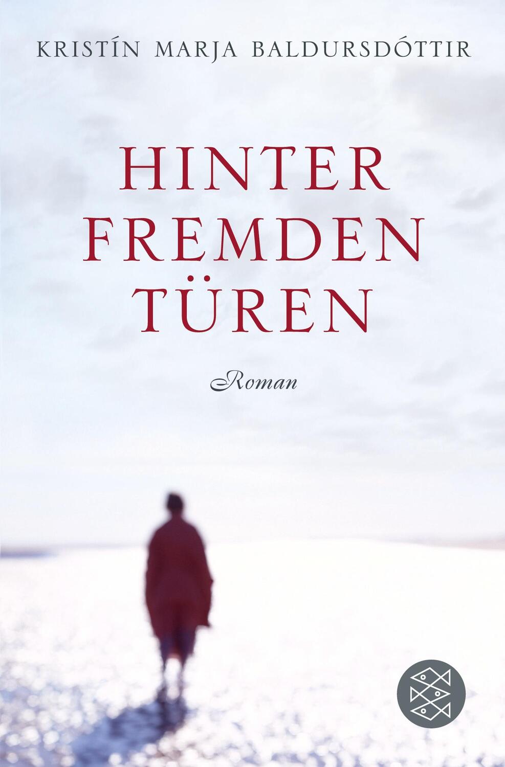Cover: 9783596192816 | Hinter fremden Türen | Roman | Kristín Marja Baldursdóttir | Buch