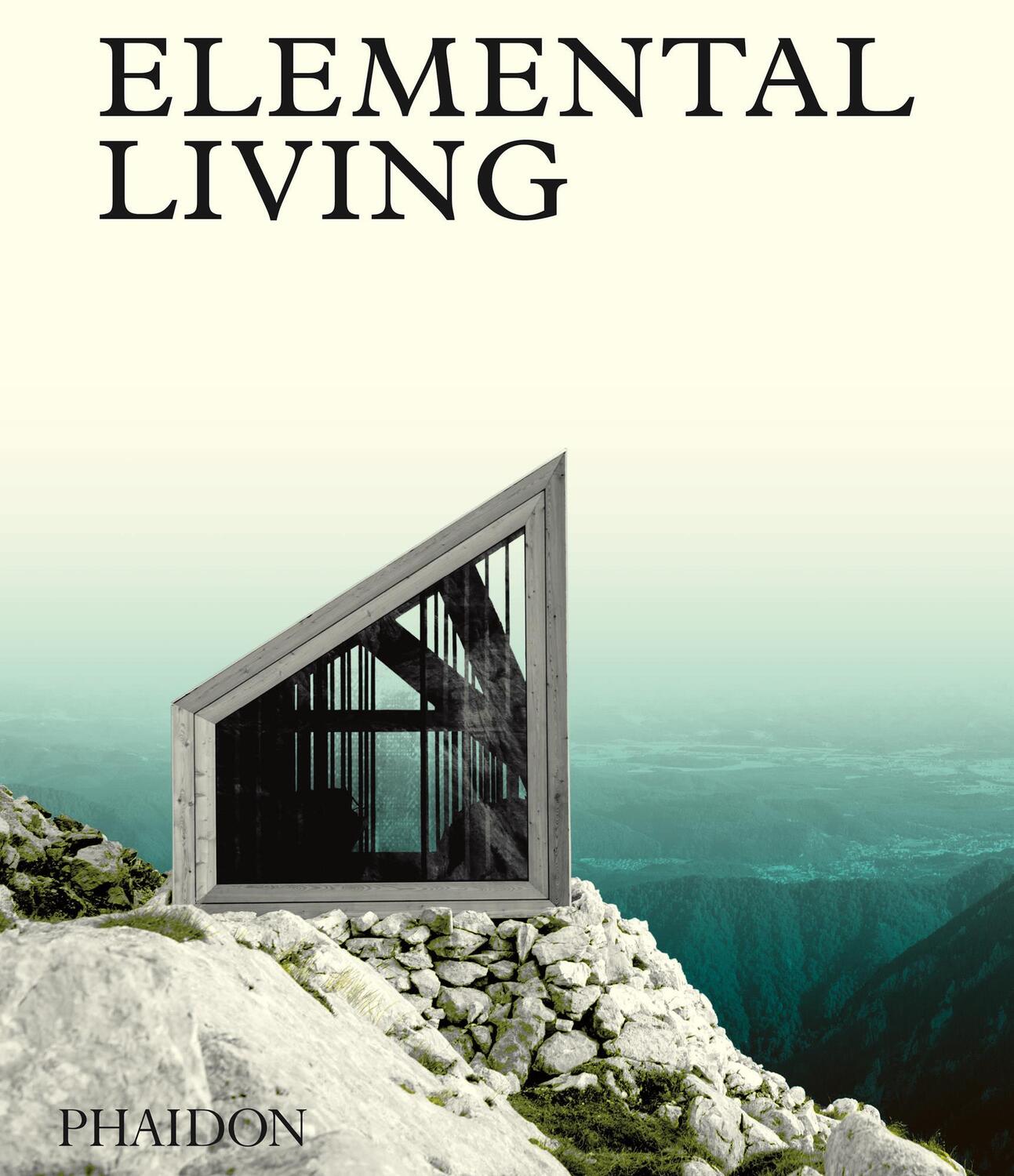 Cover: 9780714873176 | Elemental Living | Contemporary Houses in Nature | Editors | Buch