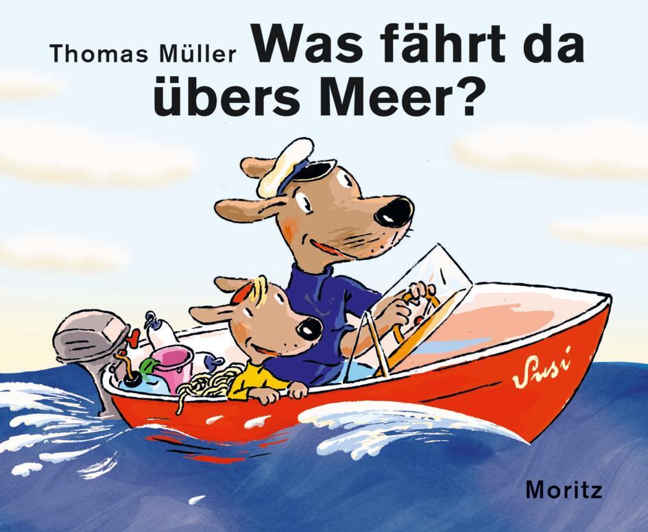 Cover: 9783895654527 | Was fährt da übers Meer? | Thomas M. Müller | Buch | 28 S. | Deutsch