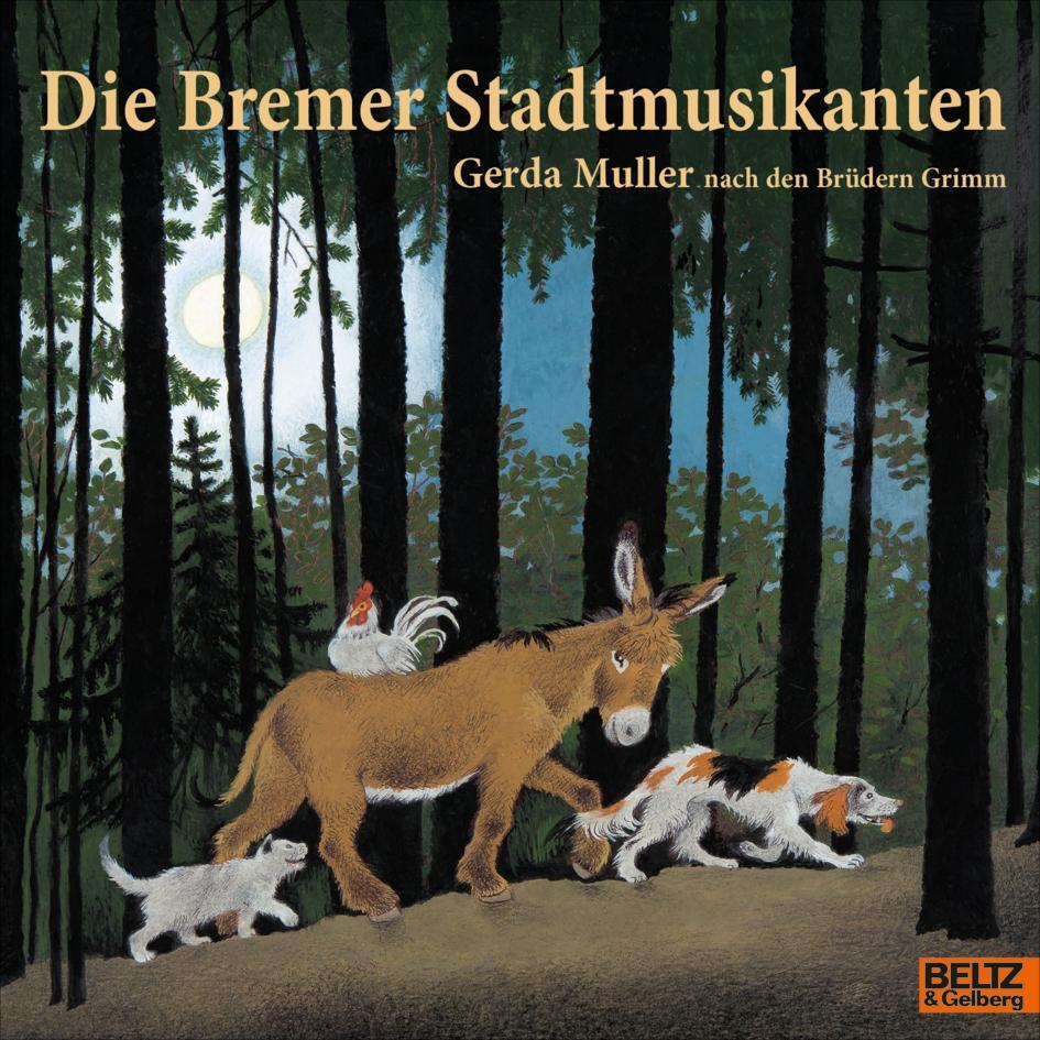 Cover: 9783407762603 | Die Bremer Stadtmusikanten | Vierfarbiges Bilderbuch | Gerda Muller