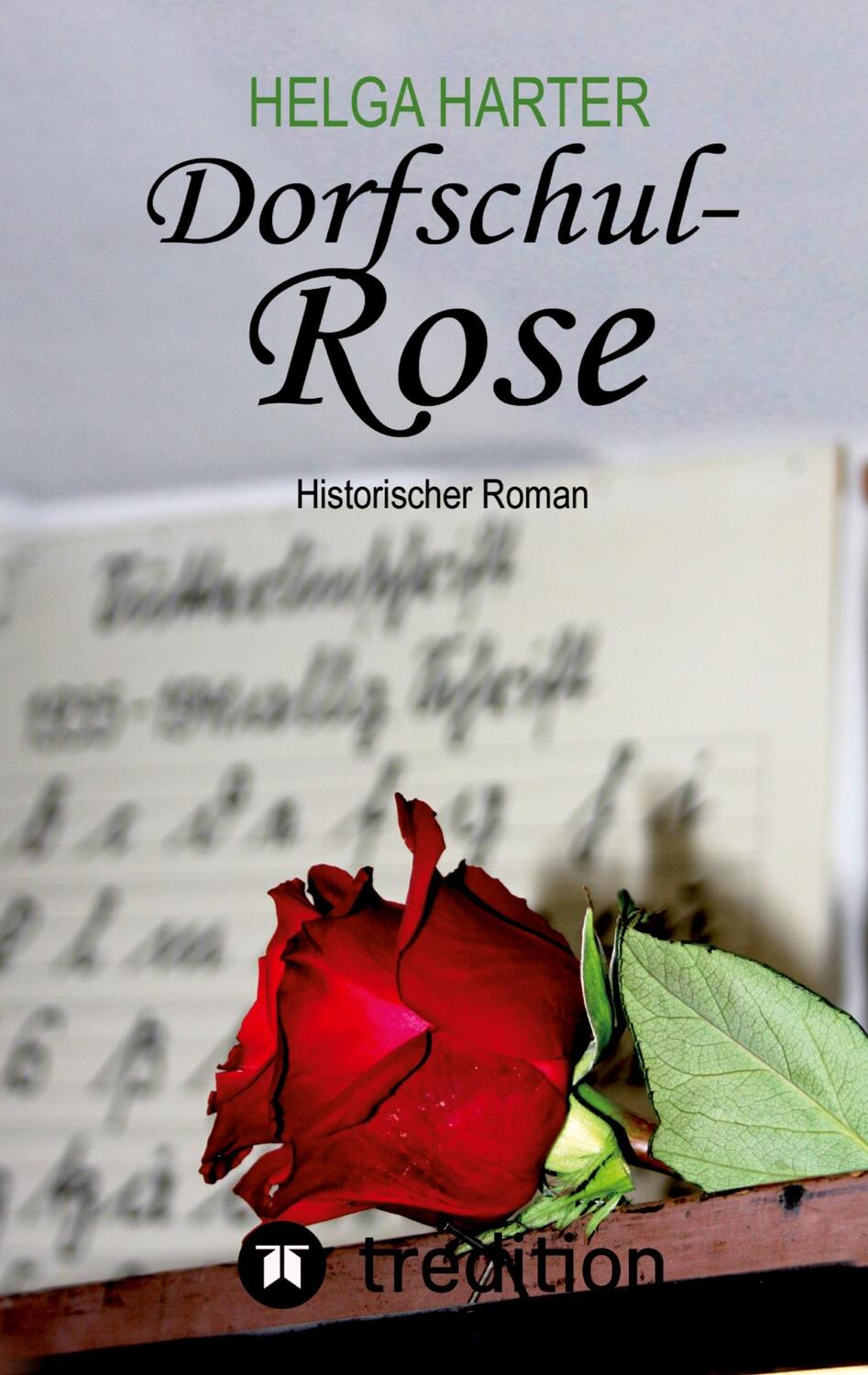 Cover: 9783347544673 | Dorfschul Rose - Eine erstaunlich glückliche Geschichte mitten in...