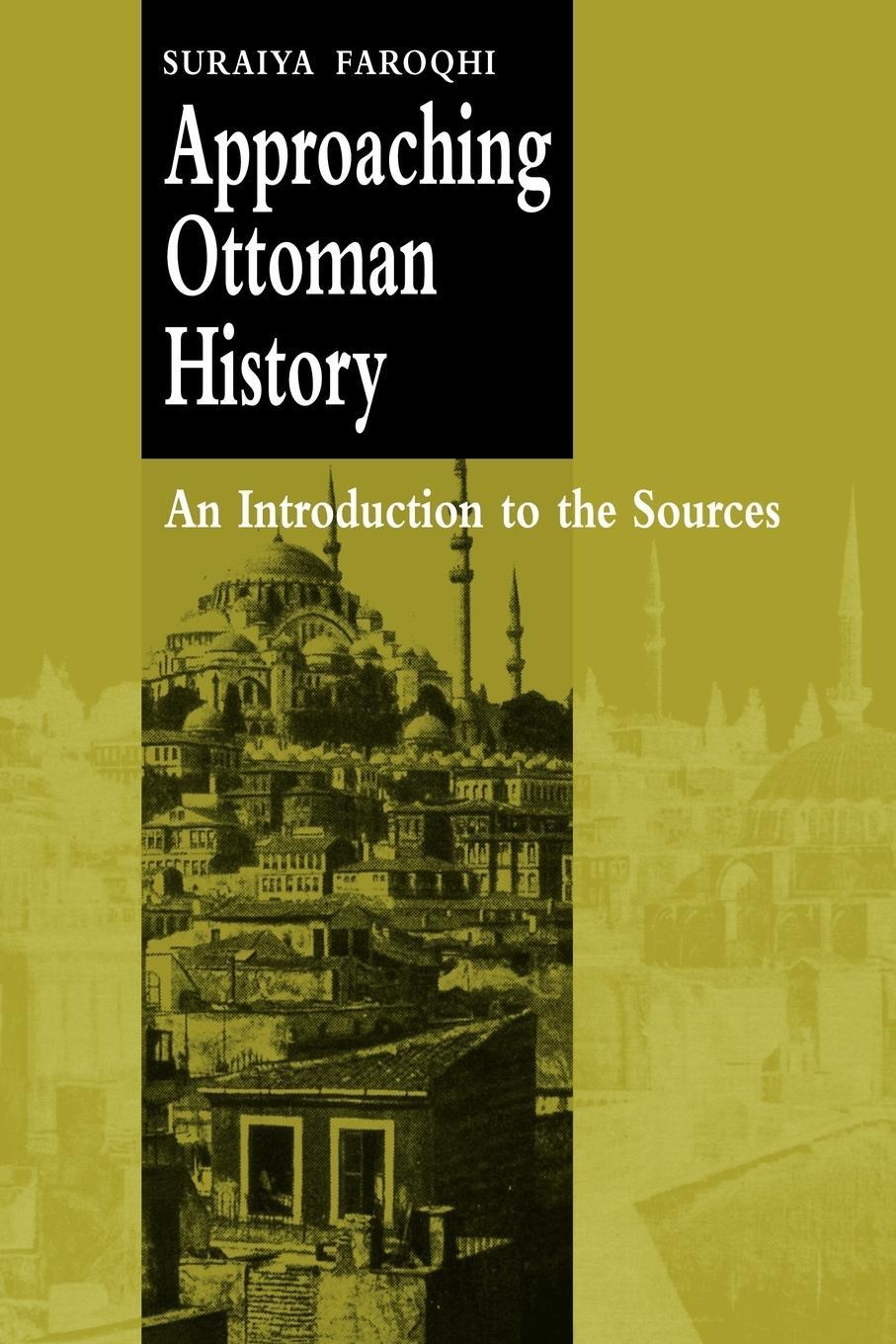 Cover: 9780521666480 | Approaching Ottoman History | An Introduction to the Sources | Faroqhi