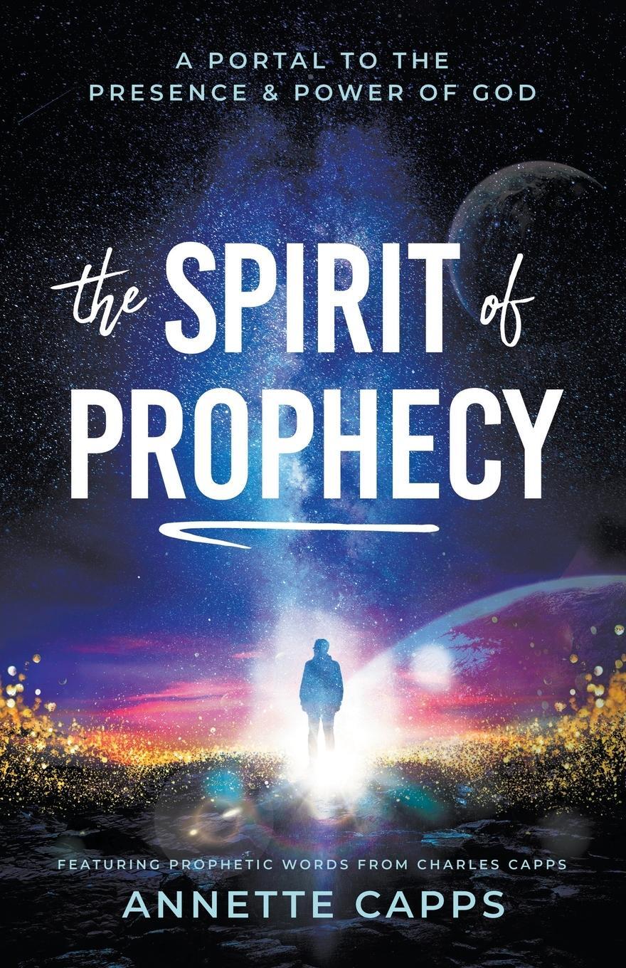 Cover: 9781680318890 | The Spirit of Prophecy | A Portal to the Presence and Power of God