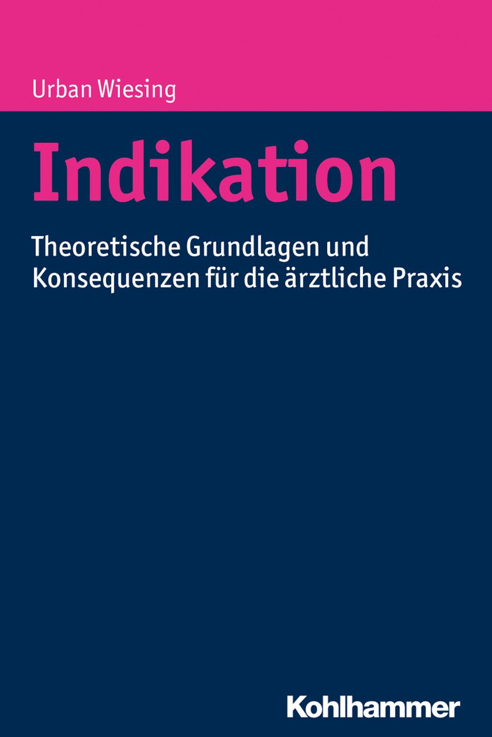 Cover: 9783170330108 | Indikation | Urban Wiesing | Taschenbuch | Deutsch | 2017 | Kohlhammer