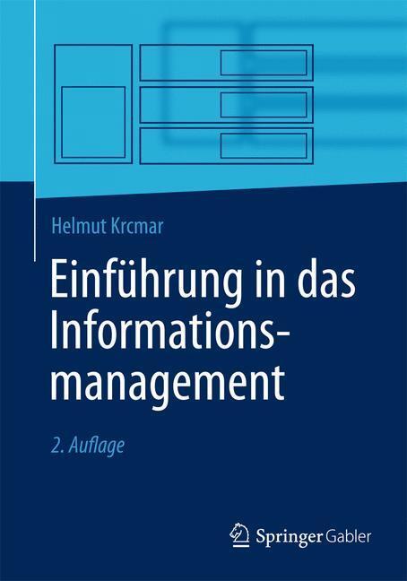 Cover: 9783662443286 | Einführung in das Informationsmanagement | Helmut Krcmar | Taschenbuch