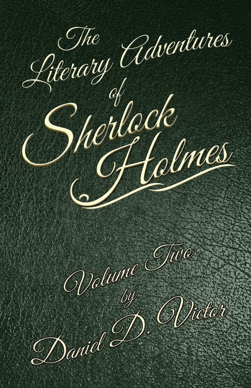Cover: 9781787054660 | The Literary Adventures of Sherlock Holmes Volume 2 | Daniel D Victor