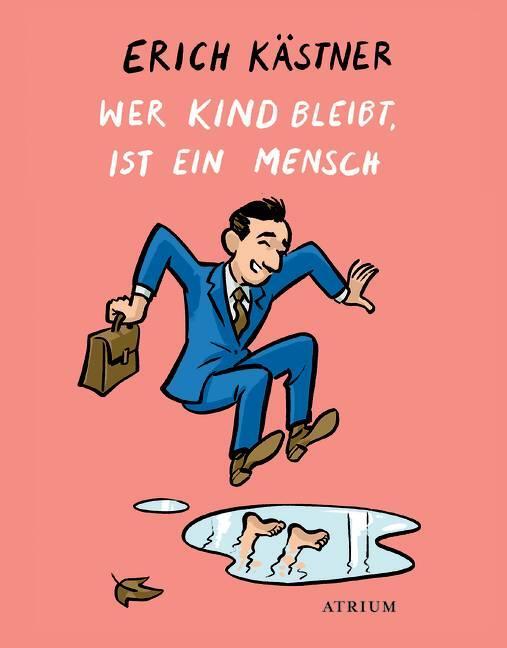 Cover: 9783855350117 | Wer Kind bleibt, ist ein Mensch | Erich Kästner | Buch | 192 S. | 2016