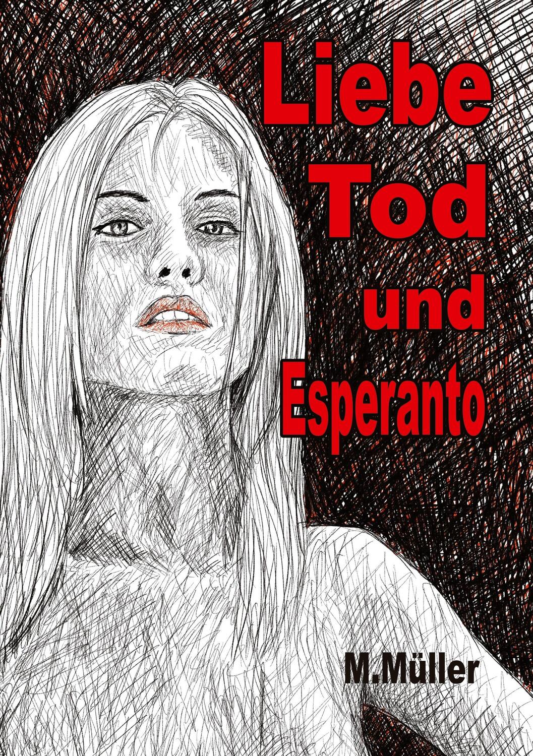 Cover: 9783755730422 | Liebe Tod und Esperanto | Mathias Müller | Taschenbuch