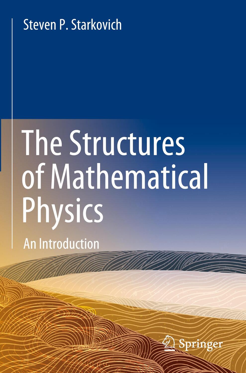 Cover: 9783030734510 | The Structures of Mathematical Physics | An Introduction | Starkovich