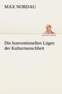 Cover: 9783842492356 | Die konventionellen Lügen der Kulturmenschheit | Max Nordau | Buch