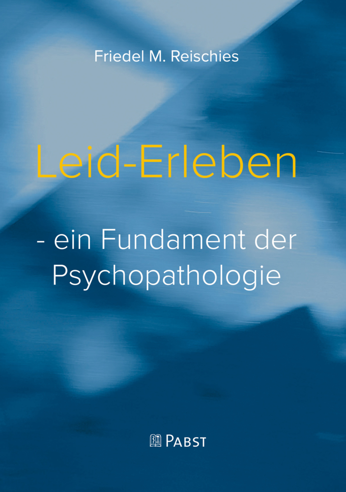 Cover: 9783958537514 | Leid-Erleben | - ein Fundament der Psychopathologie | Reischies | Buch