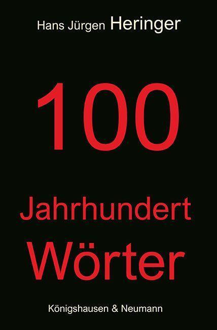 Cover: 9783826081972 | 100 Jahrhundert Wörter | Hans Jürgen Heringer | Taschenbuch | 144 S.