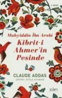 Cover: 9789759161392 | Muhyiddin Ibn Arabi Kibrit-i Ahmerin Pesinde | Claude Addas | Buch