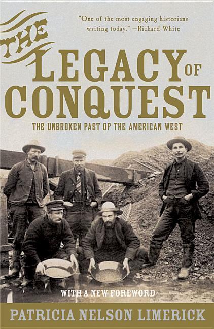 Cover: 9780393304978 | The Legacy of Conquest: The Unbroken Past of the American West | Buch