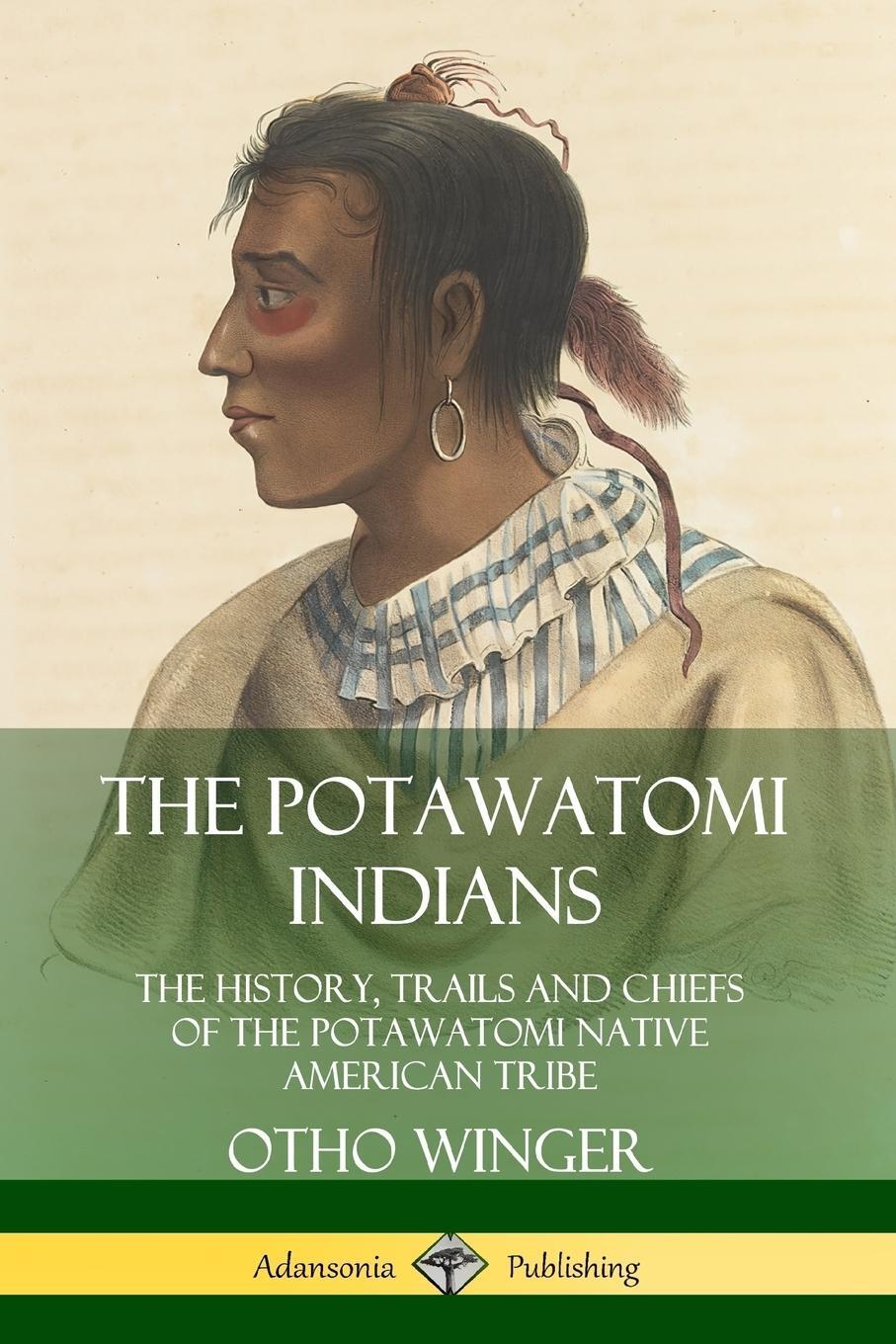 Cover: 9780359747511 | The Potawatomi Indians | Otho Winger | Taschenbuch | Paperback | 2019
