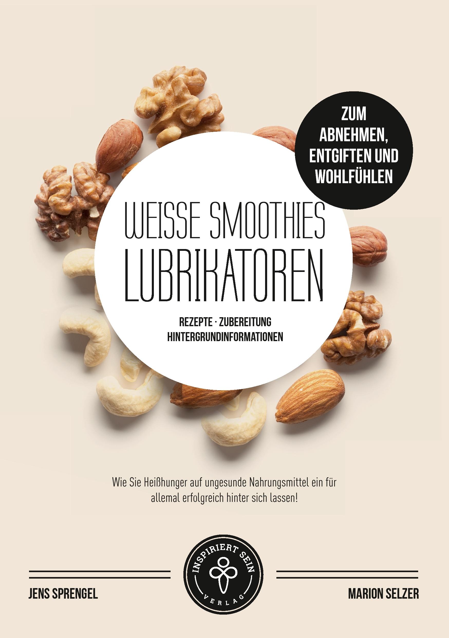 Cover: 9783946026136 | Weiße Smoothies (Lubrikatoren) zum Abnehmen, Engiften und Wohlfühlen