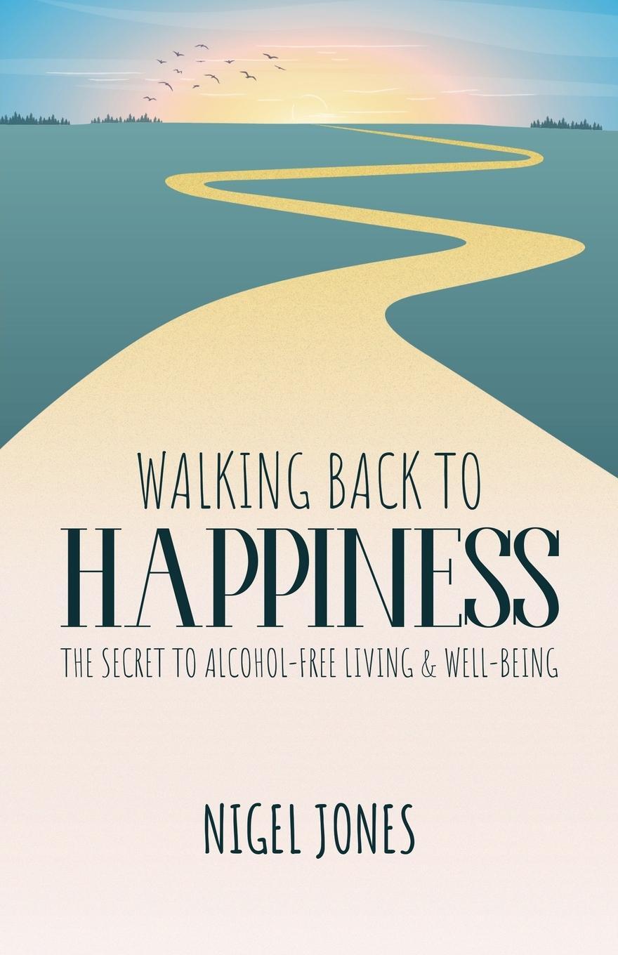Cover: 9781915147301 | WALKING BACK TO HAPPINESS | Nigel Jones | Taschenbuch | Paperback