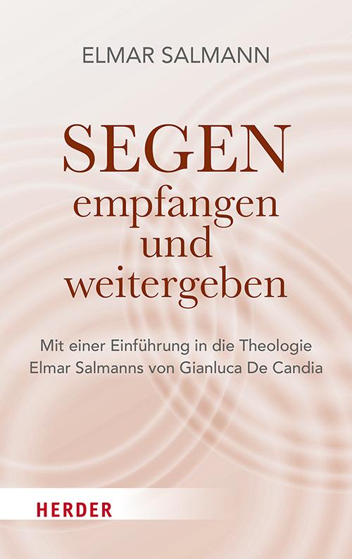 Cover: 9783451024399 | Segen - empfangen und weitergeben | Elmar Salmann | Buch | 160 S.