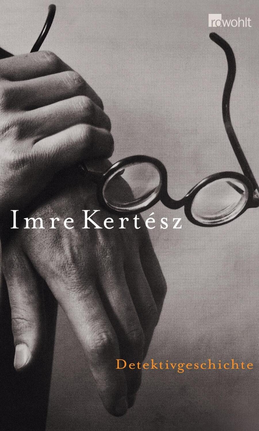 Cover: 9783498035259 | Detektivgeschichte | Imre Kertész | Buch | 144 S. | Deutsch | 2004