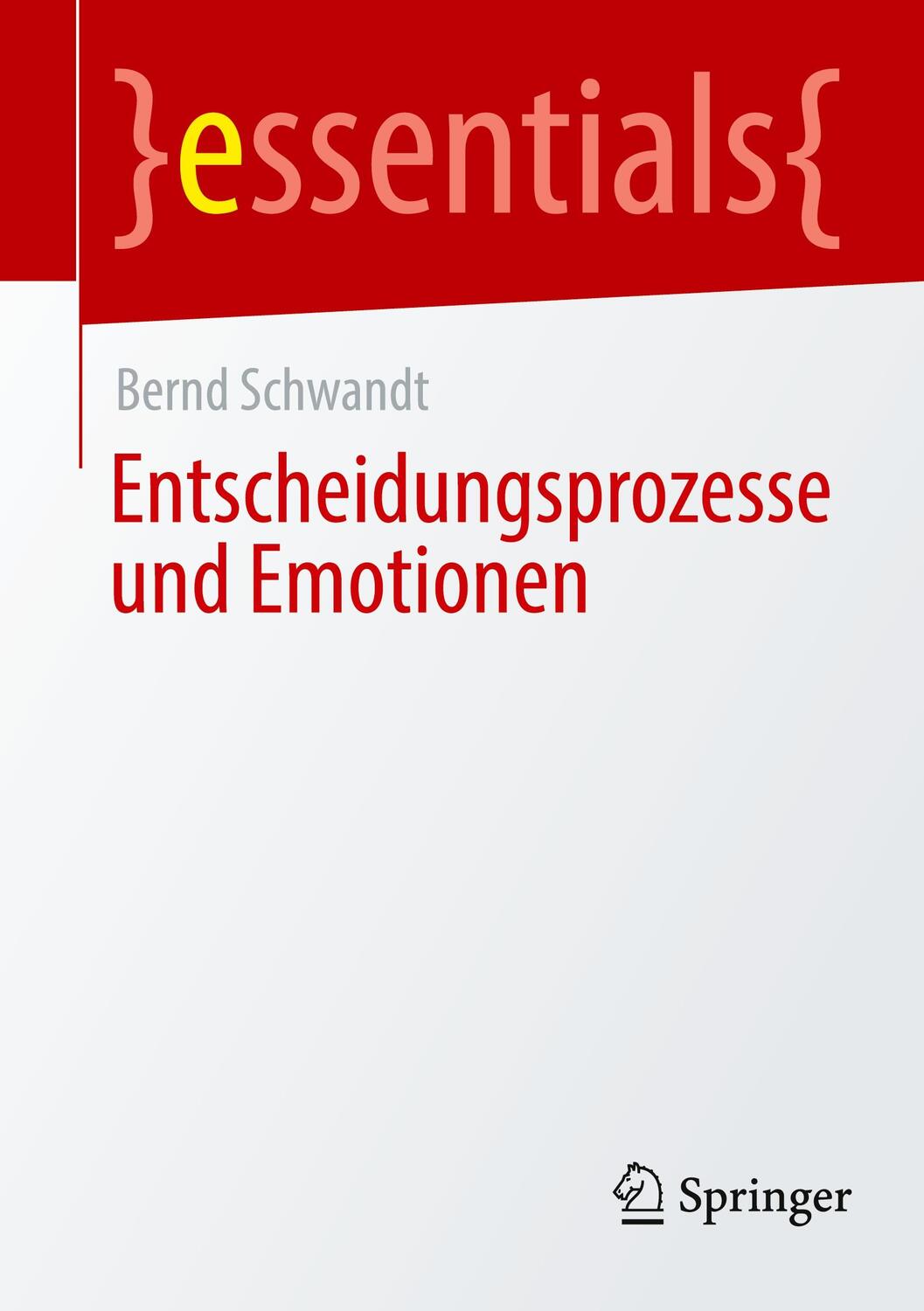 Cover: 9783658359355 | Entscheidungsprozesse und Emotionen | Bernd Schwandt | Taschenbuch