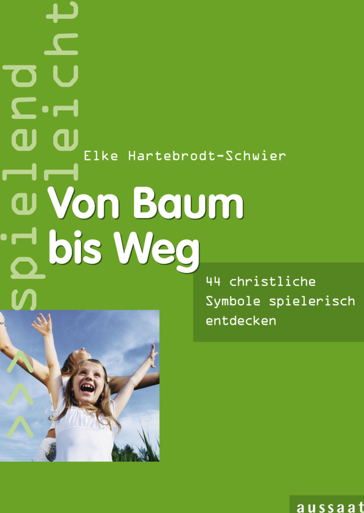 Cover: 9783761556177 | Von Baum bis Weg | 44 christliche Symbole spielerisch entdecken | Buch