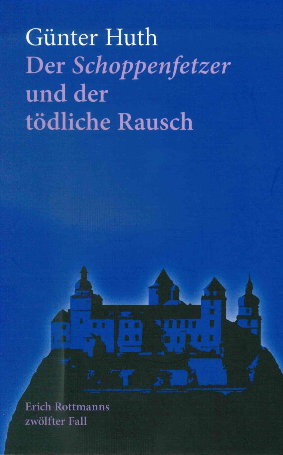 Cover: 9783429055110 | Der Schoppenfetzer und der tödliche Rausch | Günter Huth | Taschenbuch