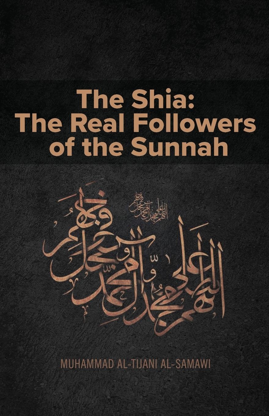 Cover: 9789644381638 | The Shia | The Real Followers of the Sunnah | Muhammad Al-Tijani