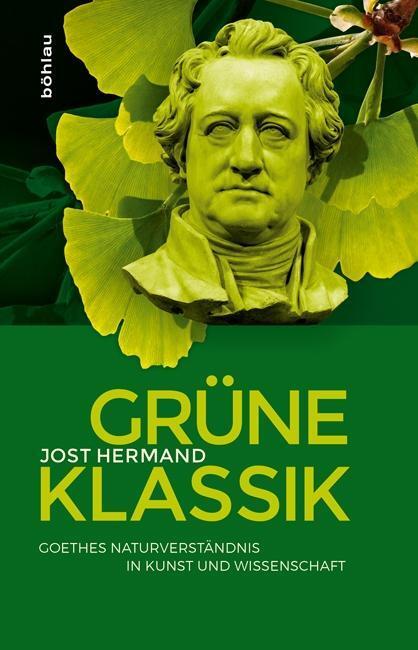 Cover: 9783412503598 | Grüne Klassik | Goethes Naturverständnis in Kunst und Wissenschaft